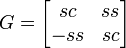 G = [ sc , ss ; -ss , sc ]