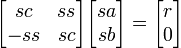 [sc , ss ; -ss , sc] [sa ; sb ] = [ r ; 0]